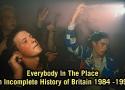 Everybody In The Place - An Incomplete History of Britain 1984 -1992 by Jeremy Deller - YouTube