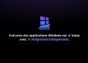 WinBoat - Lancez des applications Windows sous Linux comme si elles étaient natives | Open source | Le site de Korben
